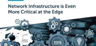 Network Infrastructure is Even More Critical at the Edge